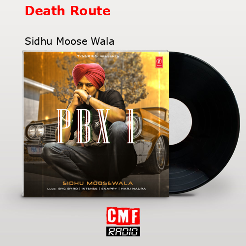 Death Route – Sidhu Moose Wala