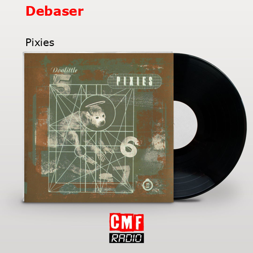 Debaser – Pixies