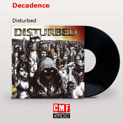 Decadence – Disturbed