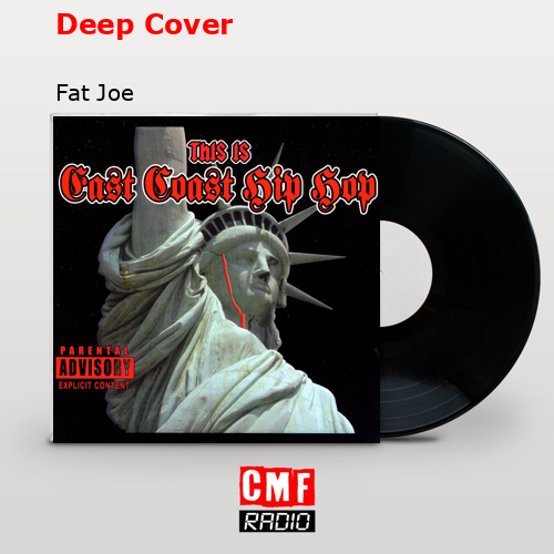 Deep Cover – Fat Joe