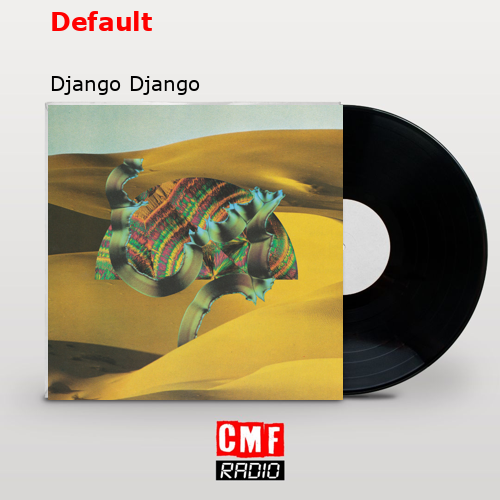 Default – Django Django