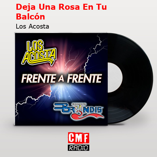 Deja Una Rosa En Tu Balcón – Los Acosta