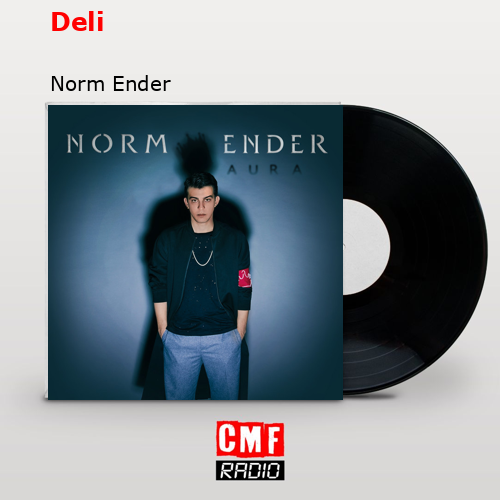 La historia y el significado de la canción 'Deli Norm Ender