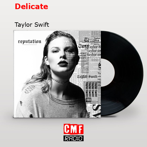 Delicate – Taylor Swift