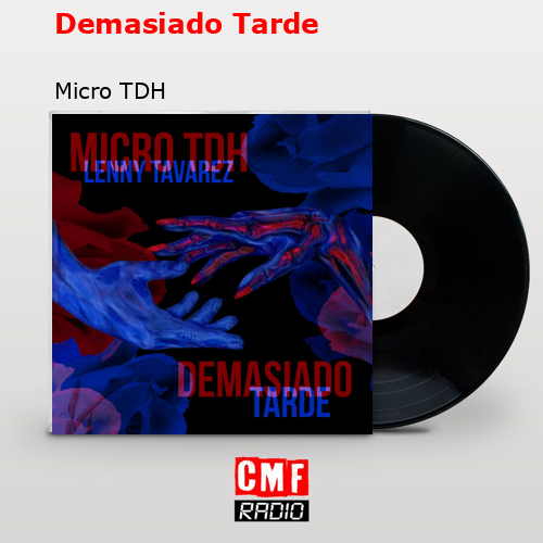 Demasiado Tarde – Micro TDH