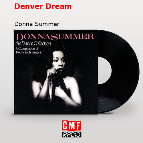 Denver Dream – Donna Summer