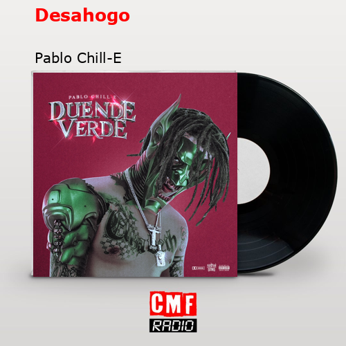 Desahogo – Pablo Chill-E