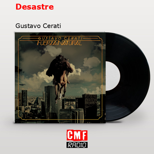 Desastre – Gustavo Cerati