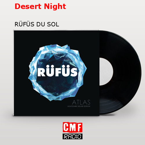 Desert Night – RÜFÜS DU SOL