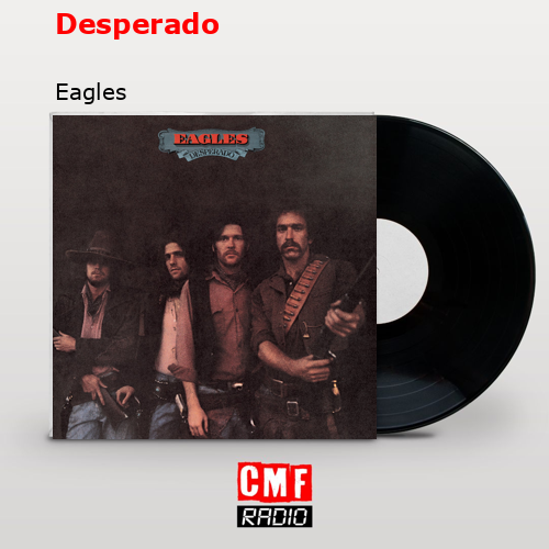 Desperado – Eagles