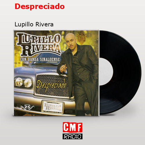 Despreciado – Lupillo Rivera