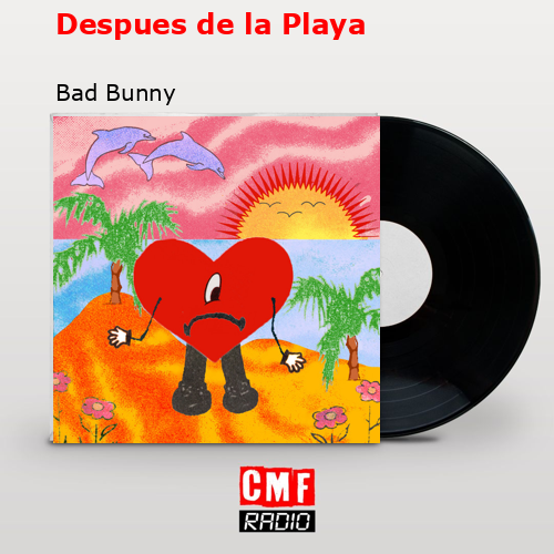 Despues de la Playa – Bad Bunny