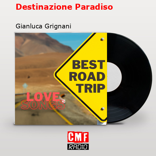 Destinazione Paradiso – Gianluca Grignani