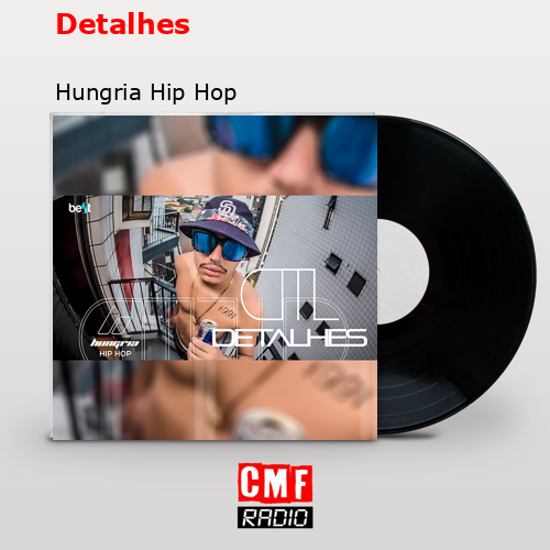Detalhes – Hungria Hip Hop