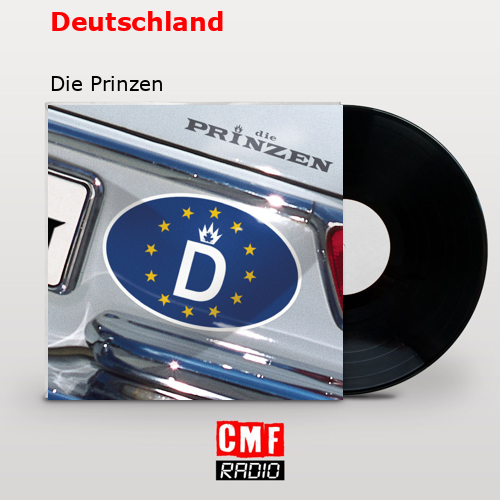 La historia y el significado de la canción 'Deutschland - Die Prinzen
