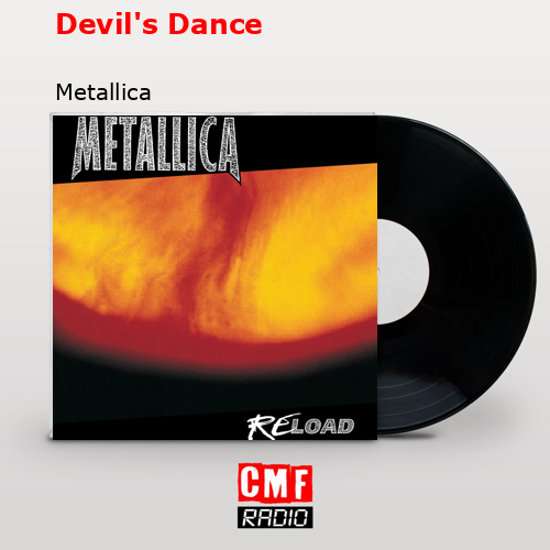 Devil’s Dance – Metallica