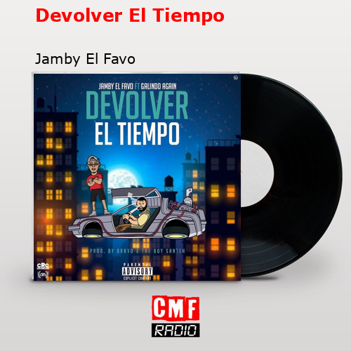 Devolver El Tiempo – Jamby El Favo