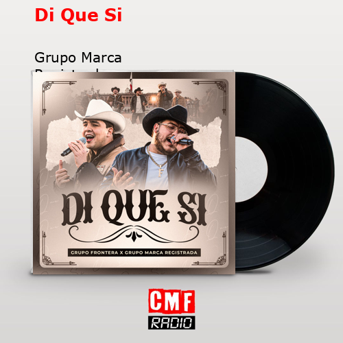 Di Que Si – Grupo Marca Registrada