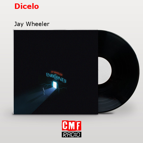 Dicelo – Jay Wheeler