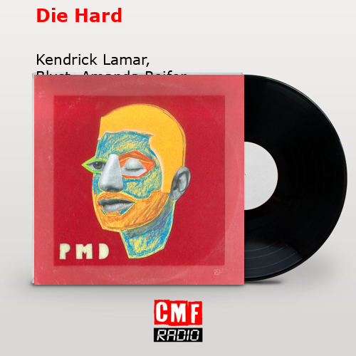 final cover Die Hard Kendrick Lamar Blxst Amanda Reifer