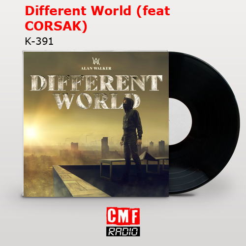 Different World (feat CORSAK) – K-391