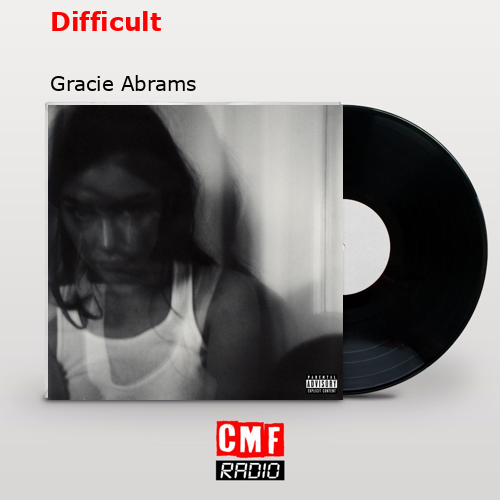 Difficult – Gracie Abrams