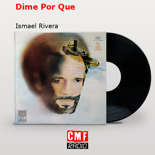 Dime Por Que – Ismael Rivera