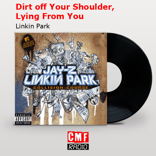 Dirt off Your Shoulder, Lying From You – Linkin Park