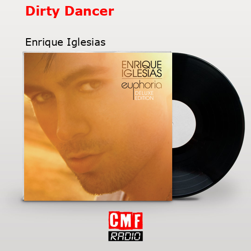 Dirty Dancer – Enrique Iglesias