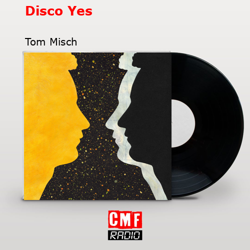 Disco Yes – Tom Misch