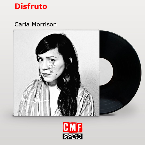 Disfruto – Carla Morrison
