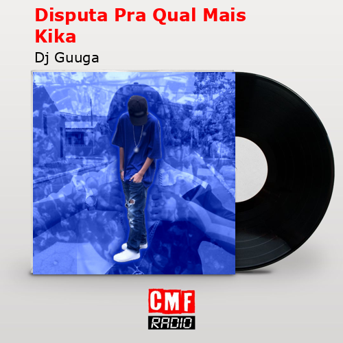 Disputa Pra Qual Mais Kika – Dj Guuga