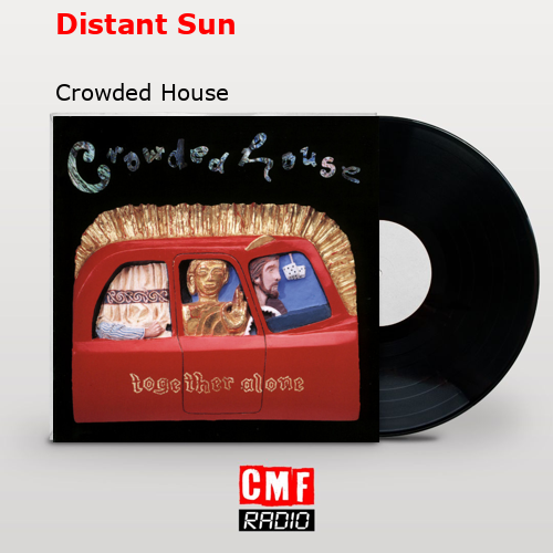 final cover Distant Sun Crowded House