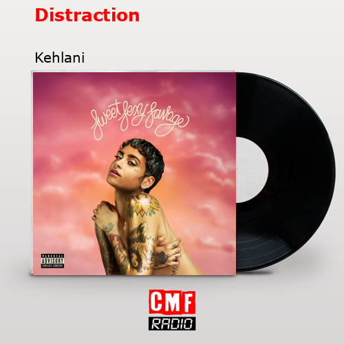 Distraction – Kehlani