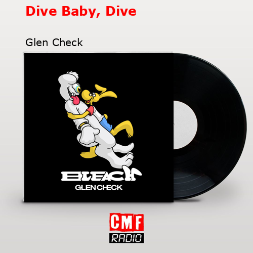 Dive Baby, Dive – Glen Check