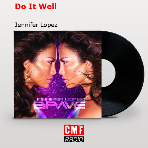 Do It Well – Jennifer Lopez