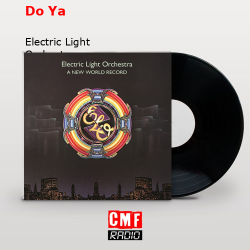 Do Ya – Electric Light Orchestra