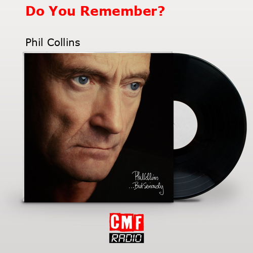 Do You Remember? – Phil Collins