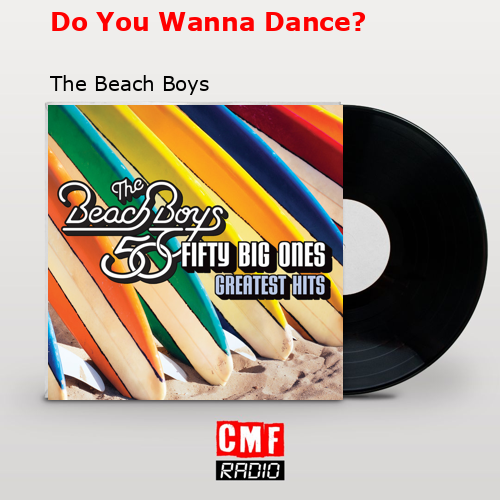 Do You Wanna Dance? – The Beach Boys