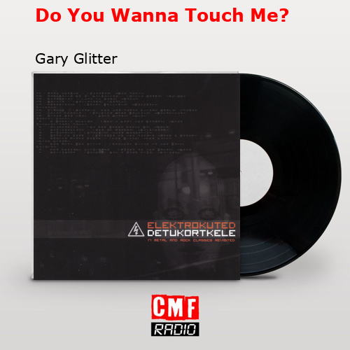 final cover Do You Wanna Touch Me Gary Glitter