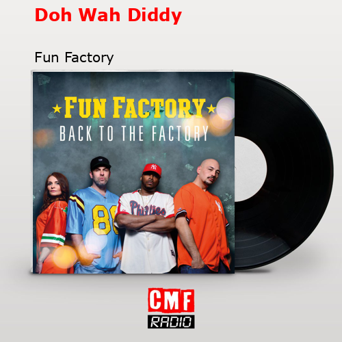 Doh Wah Diddy – Fun Factory