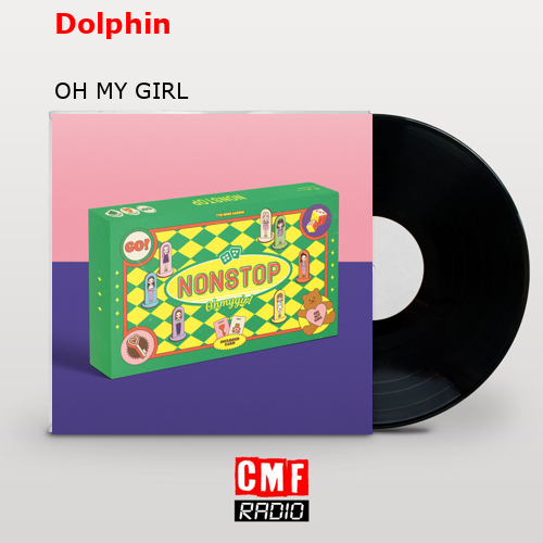 Dolphin – OH MY GIRL
