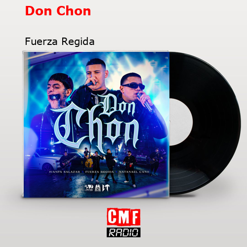 Don Chon – Fuerza Regida