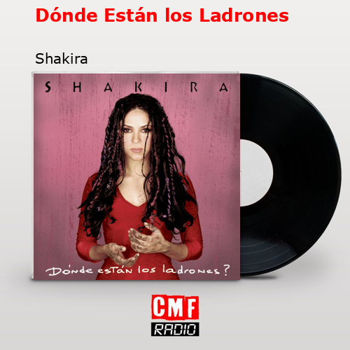 Dónde Están los Ladrones – Shakira