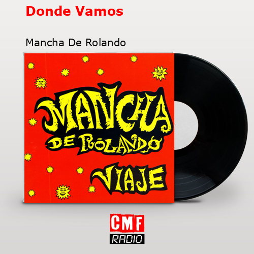 Donde Vamos – Mancha De Rolando