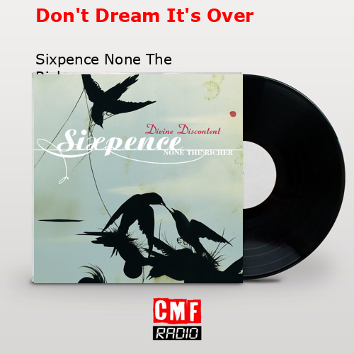 Don’t Dream It’s Over – Sixpence None The Richer
