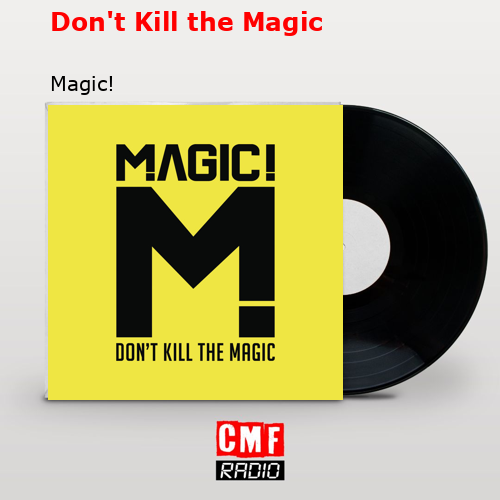 Don’t Kill the Magic – Magic!