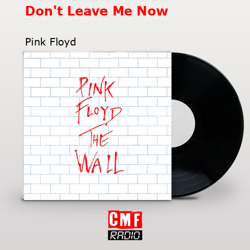 final cover Dont Leave Me Now Pink Floyd