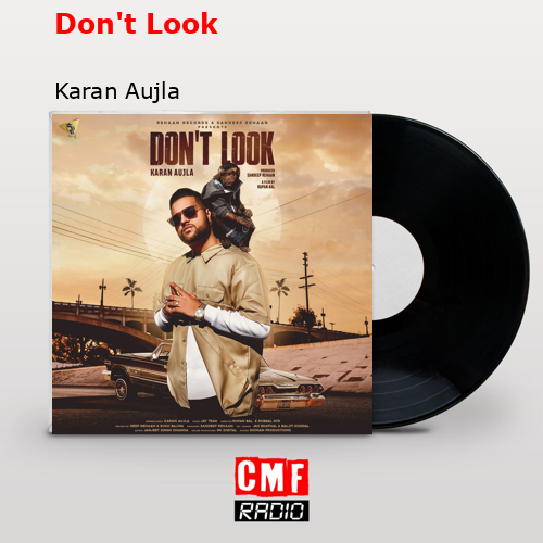 Don’t Look – Karan Aujla