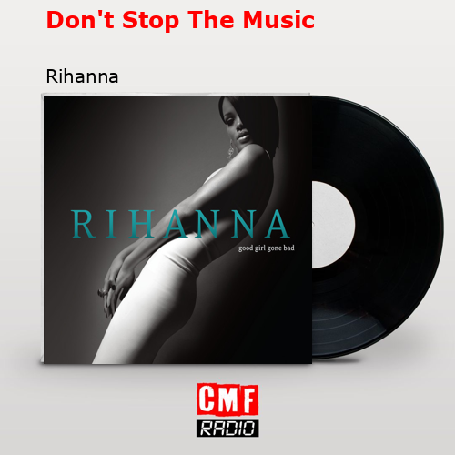 Don’t Stop The Music – Rihanna